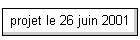 projet le 26 juin 2001