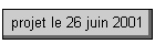 projet le 26 juin 2001
