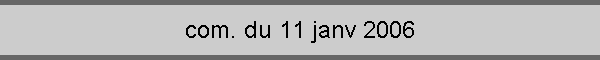 com. du 11 janv 2006