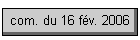 com. du 16 f�v. 2006