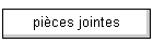 pi�ces jointes