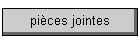 pi�ces jointes