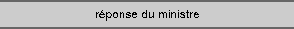 réponse du ministre