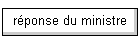 r�ponse du ministre