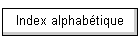 Index alphab�tique